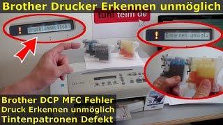 Brother MFC DCP Fehler Druck + Erkennen unmöglich | Tintenpatrone Patronen defekt