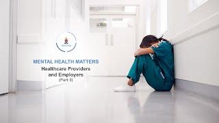 Mental Health Matters - Healthcare Providers and Employers (Part 3)