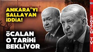 Öcalan Bu Tarihte Çağrıyı Yapacak İddiası! Erdoğan ve Bahçeli... Ankara'yı Sallayan İddia