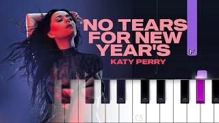 Katy Perry - NO TEARS FOR NEW YEAR'S (Piano Tutorial)