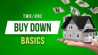 2-1 Buydown Basics (How To Get A Lower Rate)