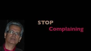 STOP Complaining | Animesh Bhatt