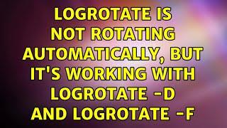 Logrotate is not rotating automatically, but it's working with logrotate -d and logrotate -f