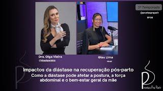 Impactos da diástase na recuperação pós-parto | Dra. Olga Vieira | Prontas pra parir #ep06