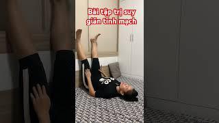 Bài Tập Giảm Suy Giãn Tĩnh Mạch Chân | Đặng Thị Lệ Giang