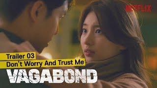 Don't Worry and Trust Me | VAGABOND - Trailer 3