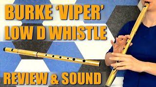 BURKE 'VIPER' LOW D WHISTLE | Review, Sound Sample