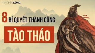 8 bí quyết thành công của Tào Tháo giúp bạn làm nên nghiệp lớn