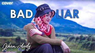 Jihan Audy - BAD LIAR | Cover