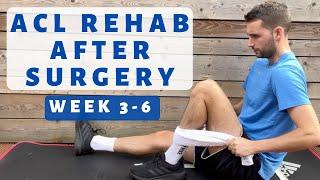 ACL Routine Rehab Exercises after Surgery Week 3 to 6