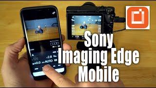 Sony Imaging Edge Mobile App - Transfer Photos to Mobile Device and Remote Control Camera