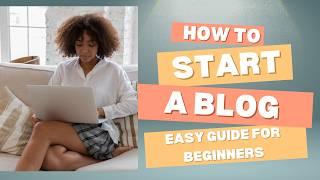 How to Start a Blog in 2025 | Step-by-Step Blogging Guide (Starting a Blog for Beginners)