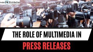  The Role of Multimedia in Press Releases  | India PR Distribution