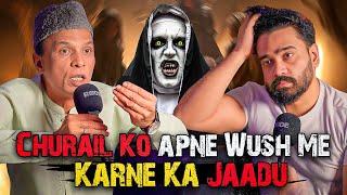 Churail Ko Apne Wush Me Karne Ka Jaadu | Ahmed Khan Podcast