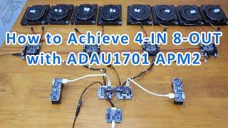 How to achieve 4 in 8 out with WONDOM ADAU1701 APM2