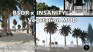 BEST VEGETATION MOD FOR GTA SAN ANDREAS !!! BSOR x INSANITY