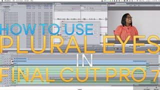 How to Video Sync with Audio using PLURAL EYES in FCP 7: PluralEyes Tutorial