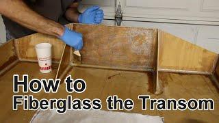 How to fiberglass a boat transom - How to Build a Boat Part 12