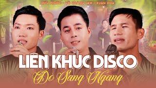 Liên khúc DISCOĐÒ SANG NGANG| Võ Hoàng Lâm, Xuân Hòa, Hữu Phước | TRỮ TÌNH BOLERO chọn lọc