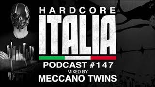 Hardcore Italia - Podcast #147 - Mixed by Meccano Twins