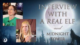Interview with a "real" elf and Midnight Tower