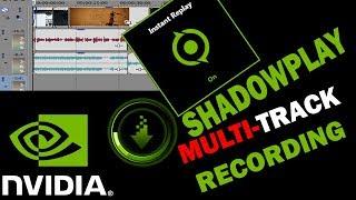 Nvidia Shadowplay - Multi-Track Audio Recording (Tutorial?)