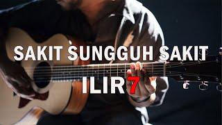 Ilir7 - Sakit Sungguh Sakit - Lirik Video