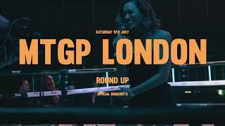 MTGP LDN // OFFICIAL HIGHLIGHTS // Sat 9th 2022