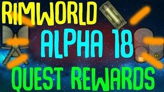 Rimworld Alpha 18 Quest Rewards! Orbital Bombardments, Infinite Chemfuel