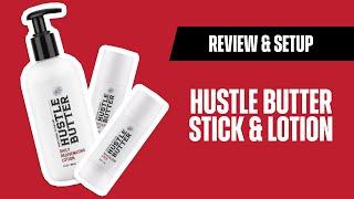 Hustle Butter Deluxe Stick & Lotion | Review