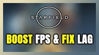 How to BOOST FPS and FIX LAG in Starfield! Optimization Guide