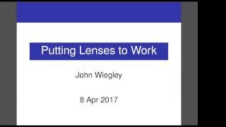 John Wiegley: Putting Lenses to Work