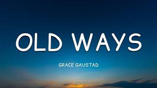 Grace Gaustad – Old Ways (Lyrics)