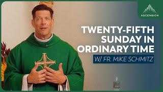 Twenty-fifth Sunday in Ordinary Time - Mass with Fr. Mike Schmitz