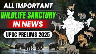 भारत के सभी Important Wildlife Sanctury (वन्यजीव अभयारण्य) in News | UPSC Prelims 2025 | PW OnlyIAS