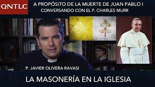 Masonería en la Iglesia. A propósito de la muerte de Juan Pablo I. Con el P. Charles Murr