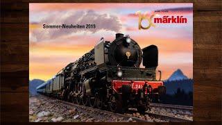 Märklin Sommer-Neuheiten 2019 – Modellbahn, Modelleisenbahn, Katalog, H0