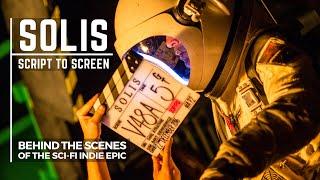 SOLIS: Script To Screen | Behind The Scenes (2018)