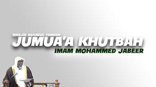 Masjid As Habul Yameen- Jumua'a Khutbah- Imam Mohammed Jaaber- August 12, 2022