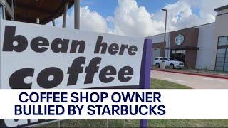 Missouri City coffee shop owner claims he was bullied by Starbucks