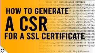 How to Generate a Certificate Signing Request (CSR) for a SSL Certificate