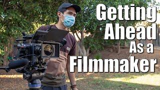 How to Get Ahead as a Filmmaker [2021]