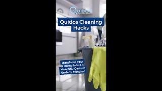 Quidos Cleaning Hacks: Transform Your Home Into a Heavenly Oasis in Under 5 Minutes!