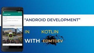 Kotlin Android Tutorial - Google Places newest