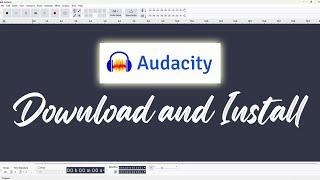 How To Download & Install Audacity On PC/ Laptop [Windows 11/ 10/ 8/ 7]