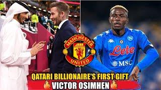 "%90 Deal OK !!" l Qatari Billionaire's First Gift !! Victor Osimhen !! l MAN UNITED