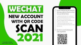 How to Create WeChat New Account 2021|| WeChat QR Code Verification