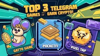 EARN BIG with These 3 Telegram Games! | Gatto Game, PocketFi, PixelTap