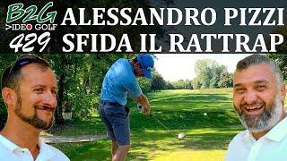 #GOLF ALE PIZZI di GOLF PROJECT SFIDA IL #RATTRAP AL GREEN CLUB LAINATE #429