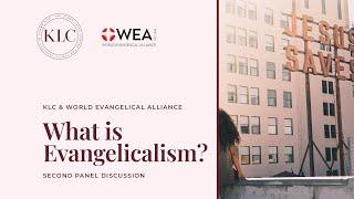 What is Evangelicalism? Second Panel Discussion | Kirby Laing Centre & World Evangelical Alliance